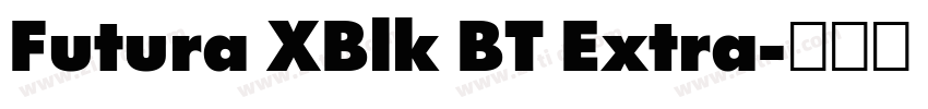Futura XBlk BT Extra字体转换 Futura XBlk BT Extra字体转换